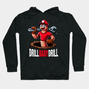 Drill baby Drill - Drilling Mascot Hoodie